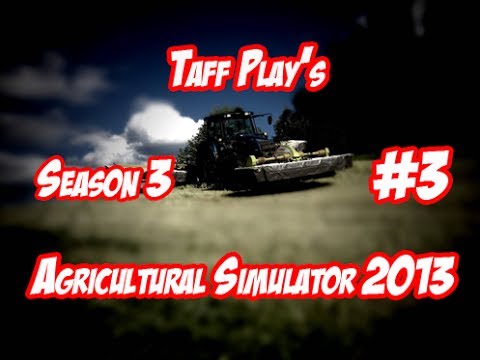 Taff Plays - Agricultural Simulator 2013 - Season 3 - Episode 3 - Trivial tasks