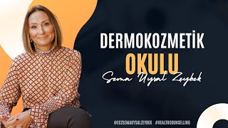 Dermokozmetik Okulu - Eczacı Sema Uysal Zeybek