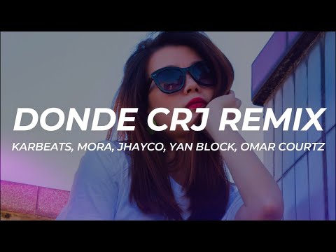 [1 Hour Version] KarBeats, Mora, Jhayco, Yan Block, Omar Courtz - Donde CRJ (Remix) (Letra/Lyrics)