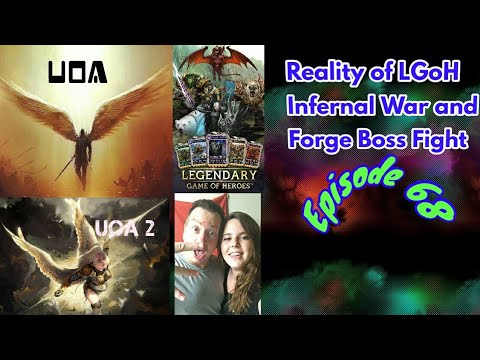 Ep 68 UoArcAngel plays Legendary Game of Heroes. Reality of LGOH. Infernal War and Forge Boss Fight.