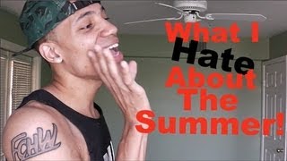 What I Hate About The Summer! -@MysticGotJokes