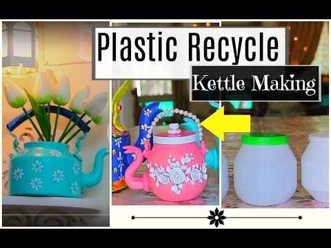 How to make decorative kettle using waste plastic? kettle ma...