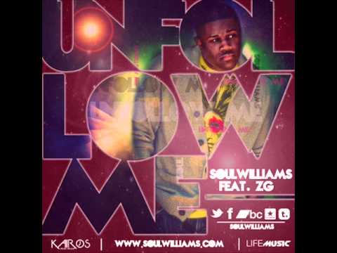 Soul Williams feat. ZG- Unfollow Me