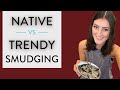 Native Smudging vs Trendy - Indigenous Smudging with Sage 🔥(What's the difference?)