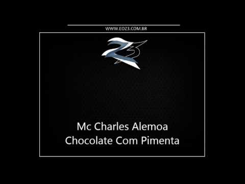 Mc Charles Alemoa - Chocolate Com Pimenta