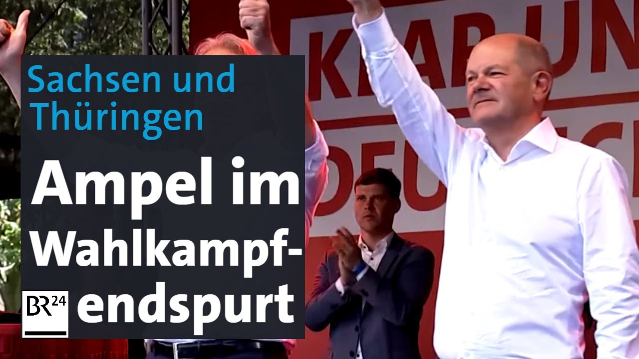 Sachsen und Thüringen: Ampel im Wahlkampfendspurt | BR24