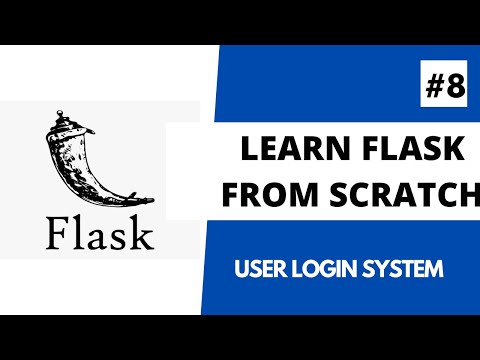 Learn Flask from scratch - 8  User Logins with Flask-Login