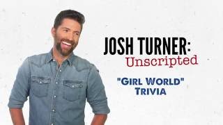 Josh Turner Unscripted: &quot;Girl World Trivia&quot; (Ep. 4)