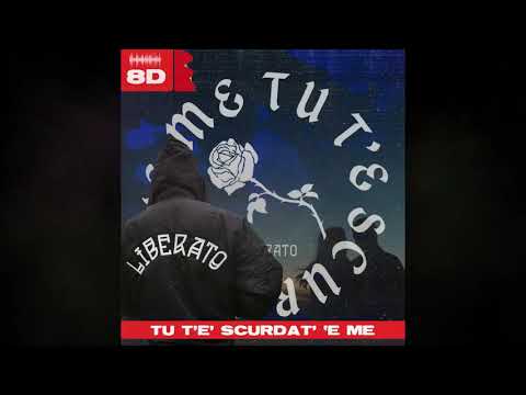 LIBERATO - TU T'E' SCURDAT' 'E ME [8D VERSION]