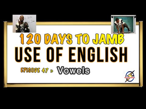 Vowels II » 120 Days To Jamb English - Episode 47
