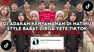 Download lagu DJ ADAKAH KENYAMANAN DI HATIMU STYLE BABAT DIRGA YETE VIRAL TIKTOK DJ MUTIARA IPANK TERBARU 2026  mp3