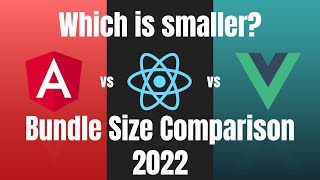 Download the video "Angular vs React vs Vue Bundle Size Comparison in 2022"