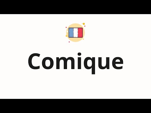 How to pronounce Comique