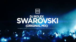 DJ ROLEX - SWAROVSKI ( Original Mix )