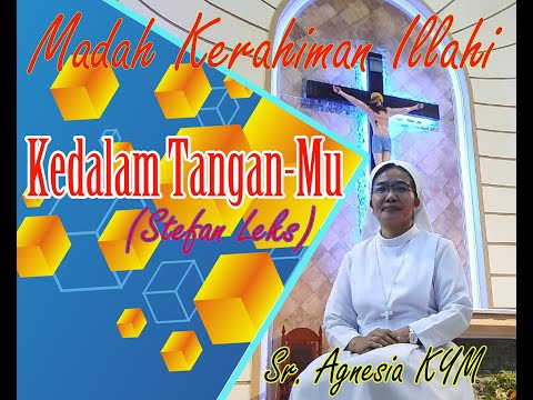 Kedalam TanganMu (Lagu Kerahiman Illahi)