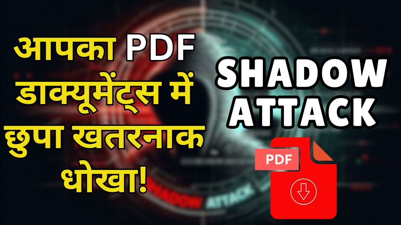 Shadow Attack Reveals the Shocking Truth About PDFs