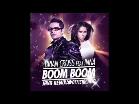 Brian Cross feat. Inna - Boom Boom (JAVO REMIX)
