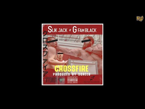 Slik Jack x G Fam Black - Crossfire [prod by Sqreeb]