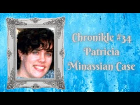 Chronikle #34 Patricia Minassian Case