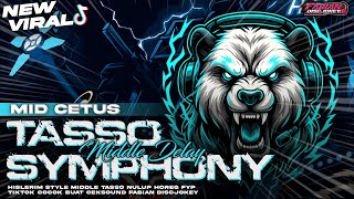 Download lagu DJ SYMPHONY TJAP TASSO‼️STYLE CETAS CETUS VERSI TERBARU‼️MIDDLE RENYAH VIRAL TIKTOK FABIAN DISCJOKEY mp3