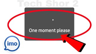 Imo Fix One moment please Problem Solve | Imo app login problem one mo
