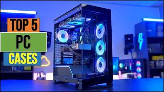 Top 5 BEST PC Cases in 2024 (For Every Budget & Airflow!)
