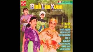 Bình Lan Xuân - Cải Lương Cũ - Út Trà Ôn, Tấn Tài, Phượng Liên, Văn Hường, Ngọc Lan, Giang Nam