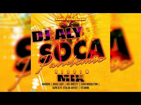 Soca Pandemic Riddim Mix - Dj Aly