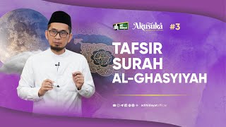 Download lagu [AKUSUKA] Eps. 3: Tafsir Surah Al-Ghasyiyah - Ustadz Adi Hidayat mp3