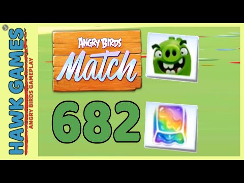 Angry Birds Match ⭐ Level 682 - Walkthrough, No Boosters