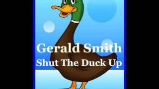 Gerald Smith - Shut The Duck Up
