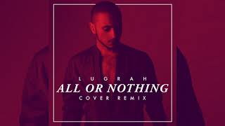 All Or Nothing (COVER REMIX) - Naughty Boy, RAY BLK, Wyclef Jean