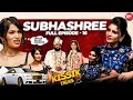 Bigg Boss Fame SubhaShree Rayaguru Exclusive Interview FULL Ajay Mysore Kissik Talks With Varsha