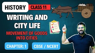 Writing And City Life | Movement of Goods in to Cities | Class 11| History | CBSE | NCERT | 2024-25