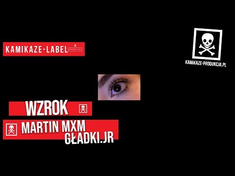 Martin MXM - Wzrok ft. Gładki.JR | ☠ |