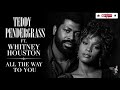 Teddy Pendergrass Ft Whitney Houston All The Way To You Lyrics Video
