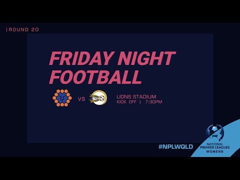 NPLW R20: Lions FC v Moreton Bay United