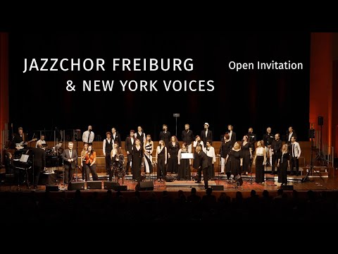 Open Invitation - New York Voices & Jazzchor Freiburg