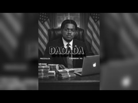 PREZZISLICK - DADADA ft CARBON YG (OFFICIAL AUDIO)