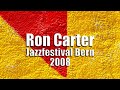 The Golden Striker Trio (Ron Carter, Russell Malone, Mulgrew Miller) - Jazzfestival Bern 2008