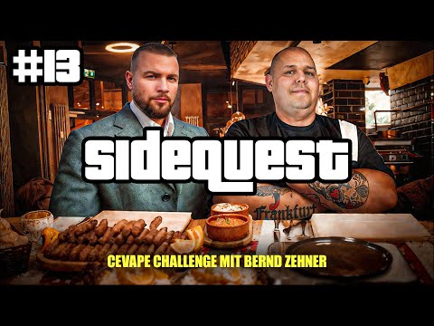 SIDEQUEST #13 - CEVAPE CHALLENGE MIT BERND ZEHNER!