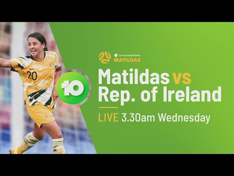 10 Promo: Matildas v Ireland (2021)