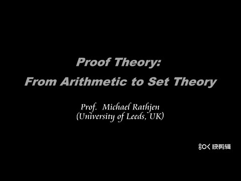 Michael Rathjen: Proof Theory: From Arithmetic to Set Theory