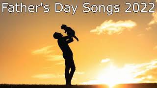 Best Of Happy Fathers Day Song Fathers Day Songs New Collection 2022 | Top 10 Fathers Songs All Time