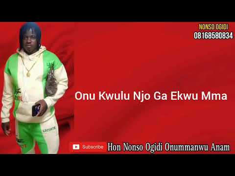 Nonso Ogidi - Onu Kwulu Njo Ga Ekwu Mma