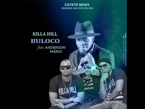 Killa Hill- Buloco (feat Anderson Mário)