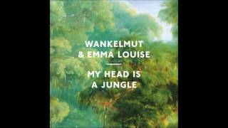 Wankelmut & Emma Louise -  My Head Is A Jungle (Gui Boratto Remix)