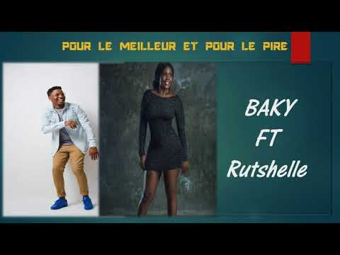 Baky ft Rutshelle- Pour le meilleur et pour le pire(OFFICIAL AUDIO)