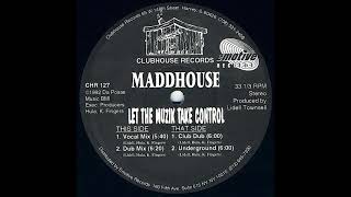 Maddhouse - Let The Muzik Take Control (club dub) Clubhouse records 1992