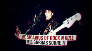 Mis Garras Sobre Tí - The Sicarios of Rock 'N Roll